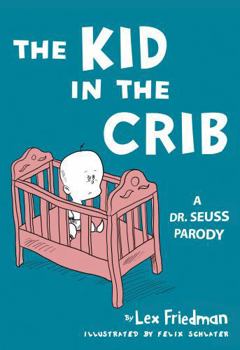 Hardcover Kid in the Crib: A Dr. Seuss Parody Book