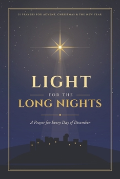 Light for the Long Nights: A Prayer for Every Day of December