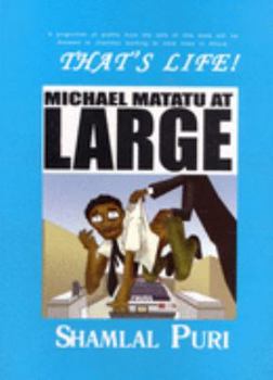 Thats Life Michael Matatu at Large