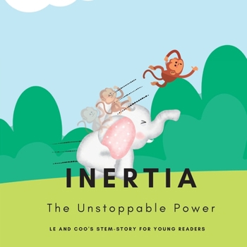 Paperback Inertia - The Unstoppable Power: A STEM Story for Young Readers (Perfect book to inspire child's curiosity about science at very young age) Book