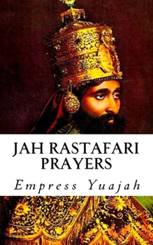 Paperback Jah Rastafari Prayers: Rasta Prayers & Healing Scriptures Book