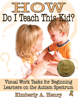 Paperback How Do I Teach This Kid?: Visual Work Tasks for Beginning Learners on the Autism Spectrum Book
