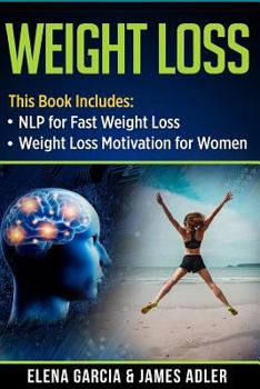 Paperback Weight Loss: NLP for Fast Weight Loss & Weight Loss Motivation for Women Book