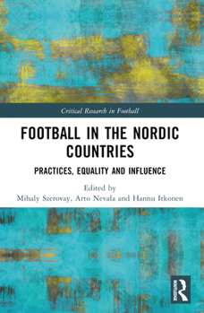 Paperback Football in the Nordic Countries: Practices, Equality and Influence Book