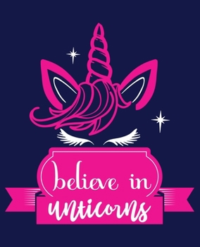 Believe in unticorns: Journal and Notebook for Girls - Composition Size (7.5"x 9.25") With Lined and Blank Pages, Perfect for Journal, Writing Drawing Journal For Kids