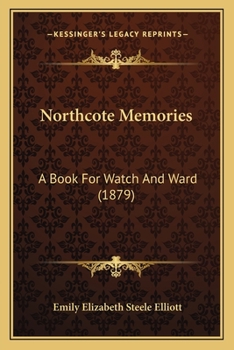 Paperback Northcote Memories: A Book For Watch And Ward (1879) Book