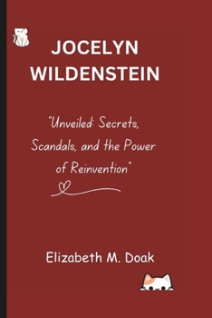 Paperback Jocelyn Wildenstein: "Unveiled: Secrets, Scandals, and the Power of Reinvention" Book