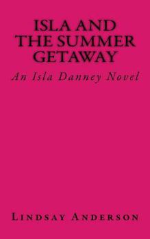 Paperback Isla and the Summer Getaway: An Isla Danney Novel Book