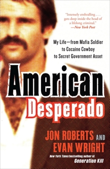 Paperback American Desperado: My Life--From Mafia Soldier to Cocaine Cowboy to Secret Government Asset Book