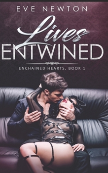 Paperback Lives Entwined: Enchained Hearts, Book 1: A Reverse Harem Contemporary Romance Book