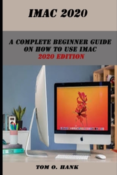 Paperback iMac 2020: A complete Beginner guide on how to use iMac 2020 edition Book