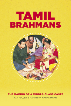 Paperback Tamil Brahmans: The Making of a Middle-Class Caste Book