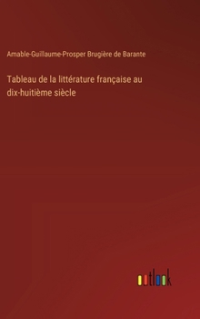 Tableau de la littérature française au dix-huitième siècle (French Edition)