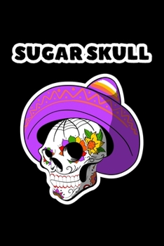 Paperback Sugar Skull: Composition Lined Notebook Journal Funny Gag Gift Book