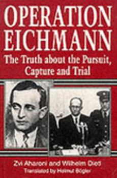 Paperback Operation Eichmann: The Truth Behind the Pursuit, Capture and Trial Book