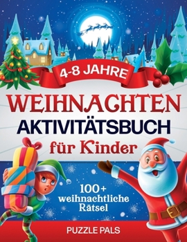 Paperback Weihnachten Aktvitätsbuch für Kinder: 100+ weihnachtliche Rätsel [German] Book