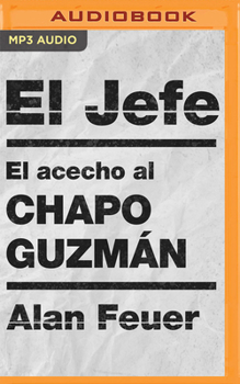 Audio CD El Jefe (Spanish Edition): El Acecho Al Chapo Guzmán [Spanish] Book