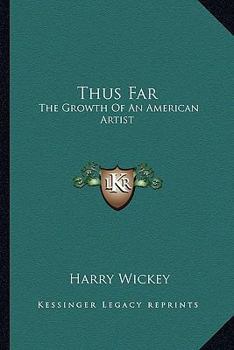 Paperback Thus Far: The Growth Of An American Artist Book