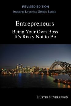 Paperback Entrepreneurs: Being Your Own Boss - It's Risky Not to Be Book