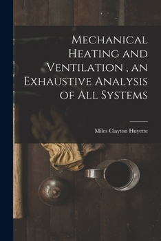 Paperback Mechanical Heating and Ventilation, an Exhaustive Analysis of All Systems Book