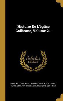 Hardcover Histoire De L'église Gallicane, Volume 2... [French] Book