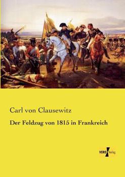 Paperback Der Feldzug von 1815 in Frankreich [German] Book
