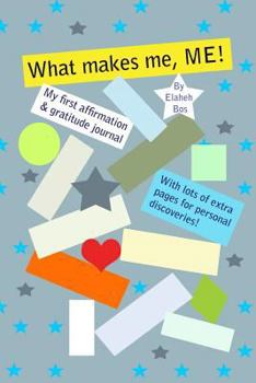Paperback What Makes Me, Me!: My First Affirmation & Gratitude Journal Book