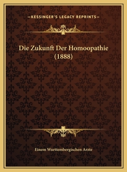 Hardcover Die Zukunft Der Homoopathie (1888) [German] Book