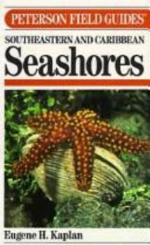 Field Guide to Southeastern and Caribbean Seashores: Cape Hatteras to the Gulf Coast, Florida, and the Caribbean (Peterson Field Guide Series) - Book #36 of the Peterson Field Guides