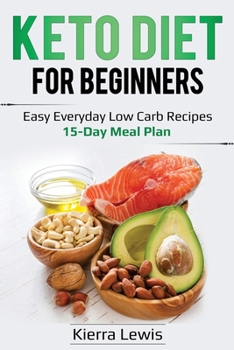 Paperback Keto Diet for Beginners: Easy Everyday Low Carb Recipes - 15-Day Meal Plan Book