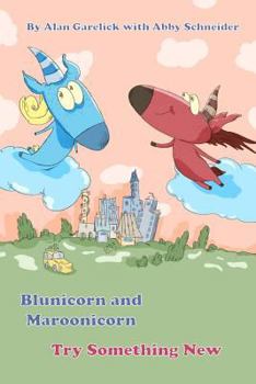 Paperback Blunicorn and Maroonicorn: Try Something New Book