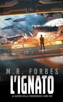 L'Ignato (La Guerra della Convergenza) (Italian Edition)