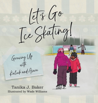 Hardcover Let's Go Ice Skating!: Growing Up with Kaliah and Asara Book