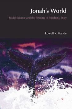 Jonah's World: Social Science and the Reading of Prophetic Study (Bibleworld) (Bibleworld) - Book  of the BibleWorld