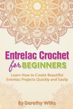 Paperback Entrelac Crochet for Beginners: Learn How to Create Beautiful Entrelac Projects Quickly and Easily Book