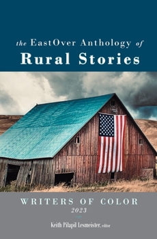 The EastOver Anthology of Rural Stories: Writers of Color 2023
