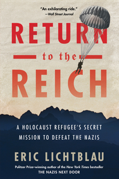 Paperback Return to the Reich: A Holocaust Refugee's Secret Mission to Defeat the Nazis Book