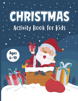 Paperback Christmas Activity Book for Kids Ages 6-10: A Fun Holiday Workbook for Learning Coloring Drawing Maze Tic-Tac-Toe Word Search Sudoku - Wonderful Chris Book