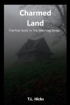 Paperback Charmed Land: The First Book In The Witching Series Book