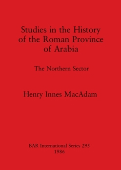 Paperback Studies in the History of the Roman Province of Arabia: The Northern Sector Book