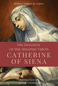 Paperback The Dialogue of the Seraphic Virgin Catherine of Siena (Illustrated): Easy to read Layout [Large Print] Book