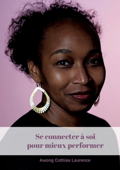 Paperback se connecter à soi pour mieux performer [French] Book