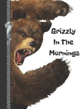 Paperback Grizzly in the Mornings: Cranky Brown Bear Sketchbook Drawing Art Book