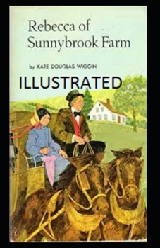 Rebecca of Sunnybrook Farm Illustrated