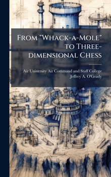 Hardcover From "Whack-a-Mole" to Three-dimensional Chess Book