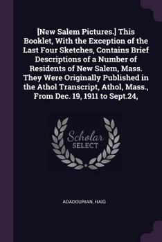 Paperback [New Salem Pictures.] This Booklet, With the Exception of the Last Four Sketches, Contains Brief Descriptions of a Number of Residents of New Salem, M Book