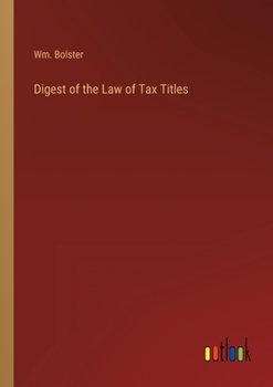 Digest of the Law of Tax Titles