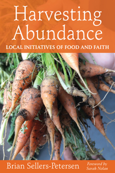 Paperback Harvesting Abundance: Local Initiatives of Food and Faith Book