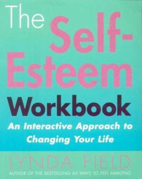 Paperback The Self-Esteem Work Book : An Interactive Approach to Changing Your Life Book