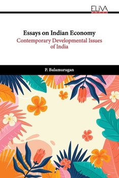 Paperback Essays on Indian Economy: Contemporary Developmental Issues of India Book